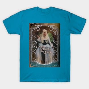 Ravingspire's Daughter of the Goblin Queen, starring Jen Page T-Shirt